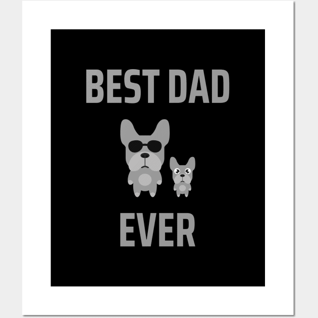 Best dad ever | Funny dogs Trending Wall Art by TheSoulinArt